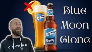 How To Make Blue Moon Belgian Witbier WITHOUT Orange Peel!