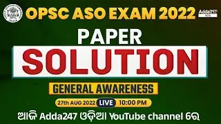 OPSC ASO Exam 2022 | General Awareness Complete Paper Solution | 27th August 2022 | Adda247 Odia