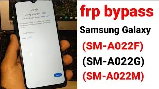 Samsung A02, A022F, A022G,  A022M, FRP Bypass/Google Lock Bypass Android 11