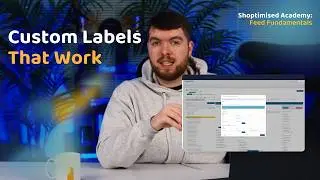 Google Shopping Custom Labels Explained & How To Use Them (Shoptimised Academy)