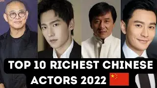 Top 10 Richest Chinese Actors 2022 | Jackie chan | Tony jaa | yang yang | Huang Xiaoming
