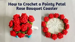 How to Make a Pointy Petal Rose Coaster | Mini Rose Bouquet Blanket | Step by Step Tutorial