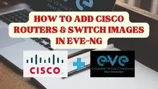 How to install cisco switches and routers images in EVE-NG