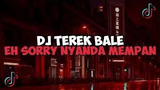 DJ SORRY NYANDA MEMPAN TEREK BALE MENGKANE FULL SONG MAMAN FVNDY VIRAL TIKTOK 2024