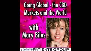 Going Global - the CBD Markets and the World with Mary Biles
