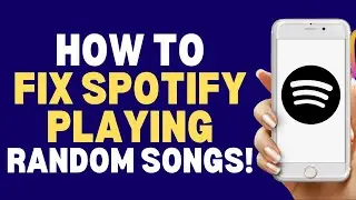 How To Fix Spotify Playing Random Songs 2024 | How To Always Tutorials
