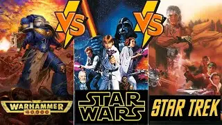 40K Vs Star Wars Vs Star Trek - Which is the best Sci Fi Universe?