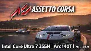 Can Intel Arc 140T Run Assetto Corsa With Shaders? | Core Ultra 7 255H