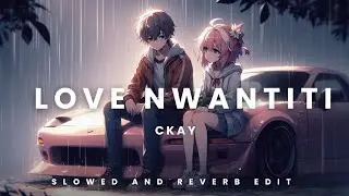 Ckay - Love Nwantiti (Slowed and Reverb Edit)