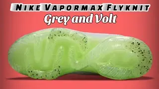 GREY AND VOLT Nike Vapormax Flyknit 2021 DETAILED LOOK