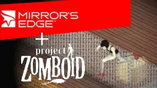 MIRRORS EDGE in Project Zomboid | Parkour in Project Zomboid!