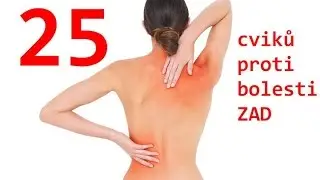 25 cviků pro odstranění bolesti zad - páteře