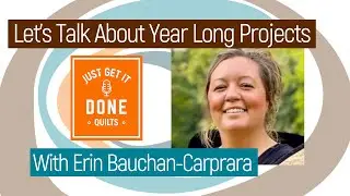 🧵🌸 LET'S TALK ABOUT YEAR LONG PROJECTS with Erin Bauchan - KAREN’S QUILT CIRCLE
