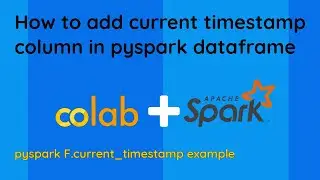 How to add current timestamp column in pyspark dataframe 🕐 | F.current_timestamp explained in Hindi