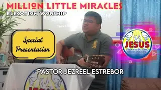 Million Little Miracles - JSBC Worship | Pastor Jezreel Estrebor - Special Presentation Number