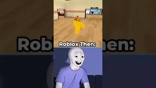 Roblox then vs Roblox now 