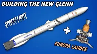 How To Build Blue Origin New Glenn Reusable Rocket In Spaceflight Simulator