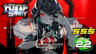 [PumpSanity] KING - Kanaria / D22 SSS Perfect Full Combo!