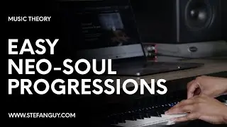 Easy Neo-Soul Chord Progressions - Major & Minor 9ths