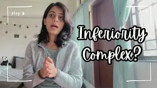 How to overcome Inferiority Complex?