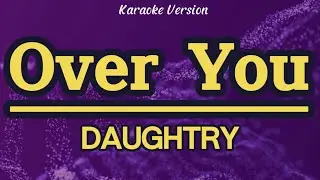 Over You - Daughtry (Karaoke)