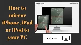 How to mirror your iPhone, iPad or iPod  to your PC