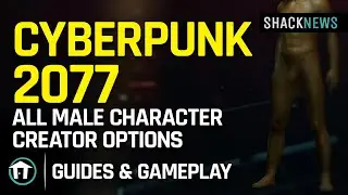 Cyberpunk 2077 - All Male Character Creator Options