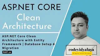 ASP.NET Core Clean Architecture with Entity Framework | Database Setup & Migration | Part-20