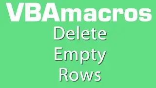 Delete Empty Rows - VBA Macros - Tutorial - MS Excel 2007, 2010, 2013