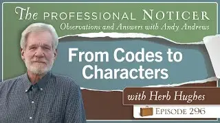 From Codes to Characters with Herb Hughes