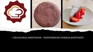 Ein feinster Schokoladentraum - Französische  Schokotarte
