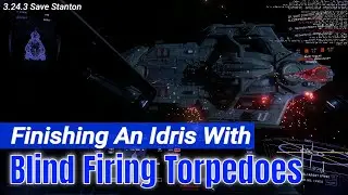 Finishing An Idris With Blind Firing Torpedoes | Star Citizen 