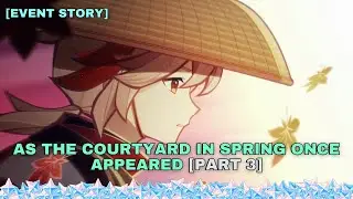 As the Courtyard in Spring Once Appeared [Part 3] Summertime Odyssey Event Story | 