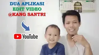 dua aplikasi edit video @youtubersantri