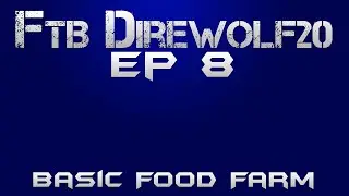 FTB Direwolf20 | Season #1 - Episode #8 | Basic Food Farm