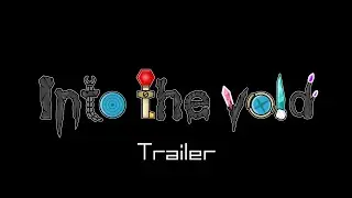 Into the void | trailer (read desc)