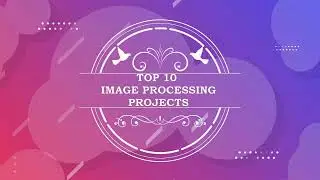 Top 10 Image Processing Projects with Source Code Final Year Projects IEEE Based Projects
