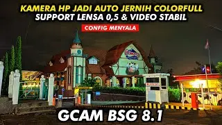 Kamera HP Auto Jernih ‼️ Gcam BSG 8.1 Config Menyala, Bisa Ultra Wide 0,5 & Video Stabil 🔥
