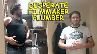 Desperate Filmmaker - Plumber #scam
