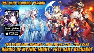 Heroes Of Mythic Might : Free Daily Recharge 6480¥ + MR Hero , UR Hero & SSR + Free Yuan Card & More