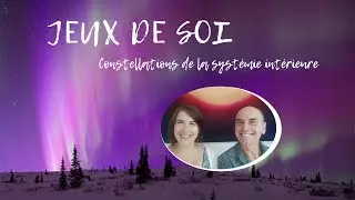 Les Jeux de Soi, constellations de la systèmie intérieure