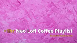 🔴 NEO LOFI COFFEE PLAYLIST