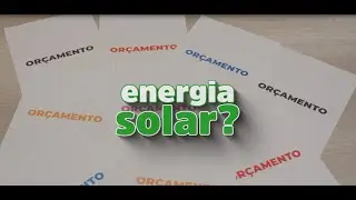 Escolha o orçamento de energia solar com segurança