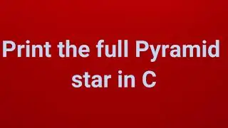 Print the full Pyramid star in C | Part 25