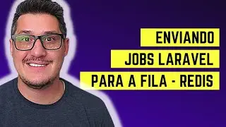 LARAVEL JOBS 📨 Como disparar JOB para a fila no LARAVEL