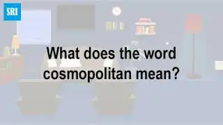 What does the word cosmopolitan mean