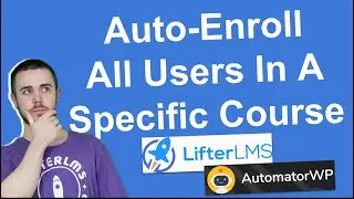 Auto-Enrolling All Sign-ups to a Specific Course Using AutomatorWP Along with LifterLMS