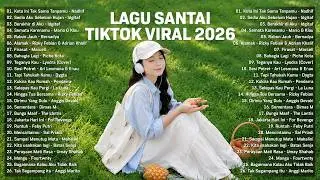 Lagu Santai Viral Tiktok 2026 — Lagu Pop Indonesia Terbaru 2026 | Top Hits Indonesia 2026