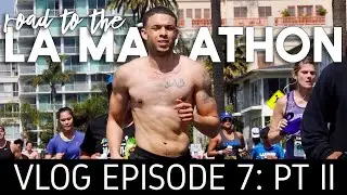 Road to the LA Marathon | Vlog 7: Part II