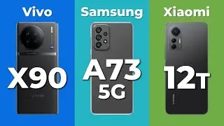 Vivo X90 vs Samsung A73 5G vs Xiaomi 12T | Smartphone Specs Comparison 2022